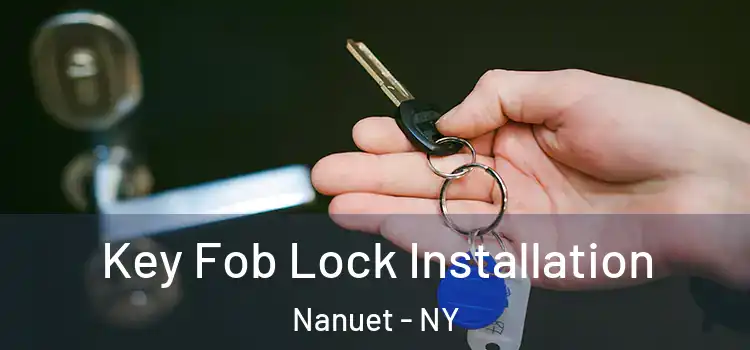 Key Fob Lock Installation Nanuet - NY